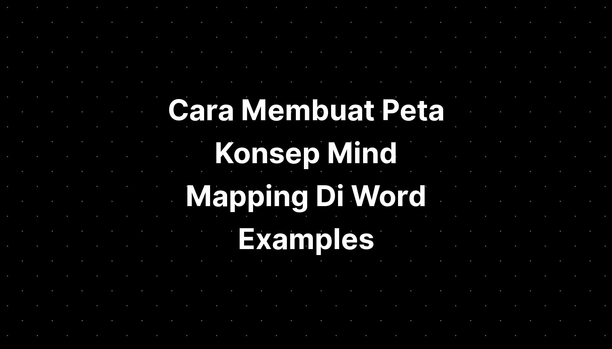 Cara Membuat Peta Konsep Mind Mapping Di Word Examples Imagesee